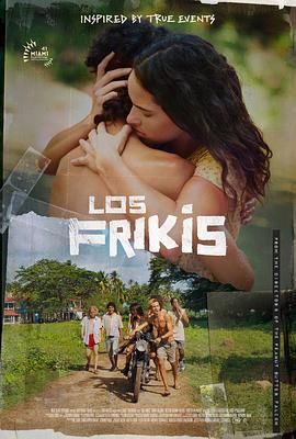 91自拍论坛《弗里斯基 Los Frikis》免费在线观看